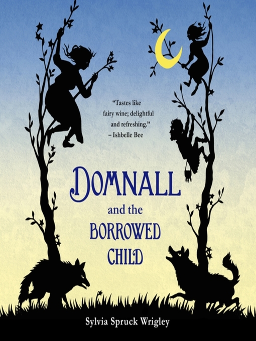 Title details for Domnall and the Borrowed Child by Sylvia Spruck Wrigley - Wait list